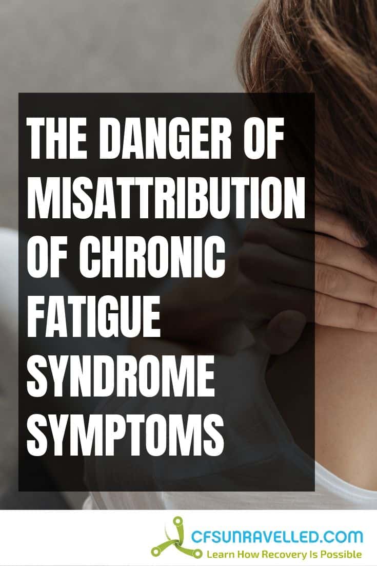 chronic fatigue syndrome symptoms danger 4 Dangers of misattributing chronic fatigue syndrome symptoms