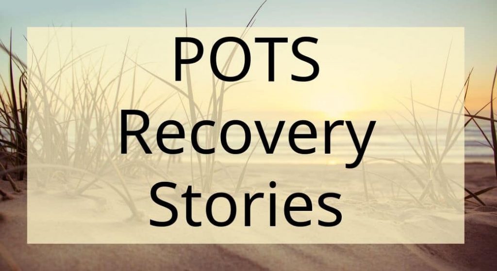 POTS Recovery Stories Patient POTS Stories with a difference!
