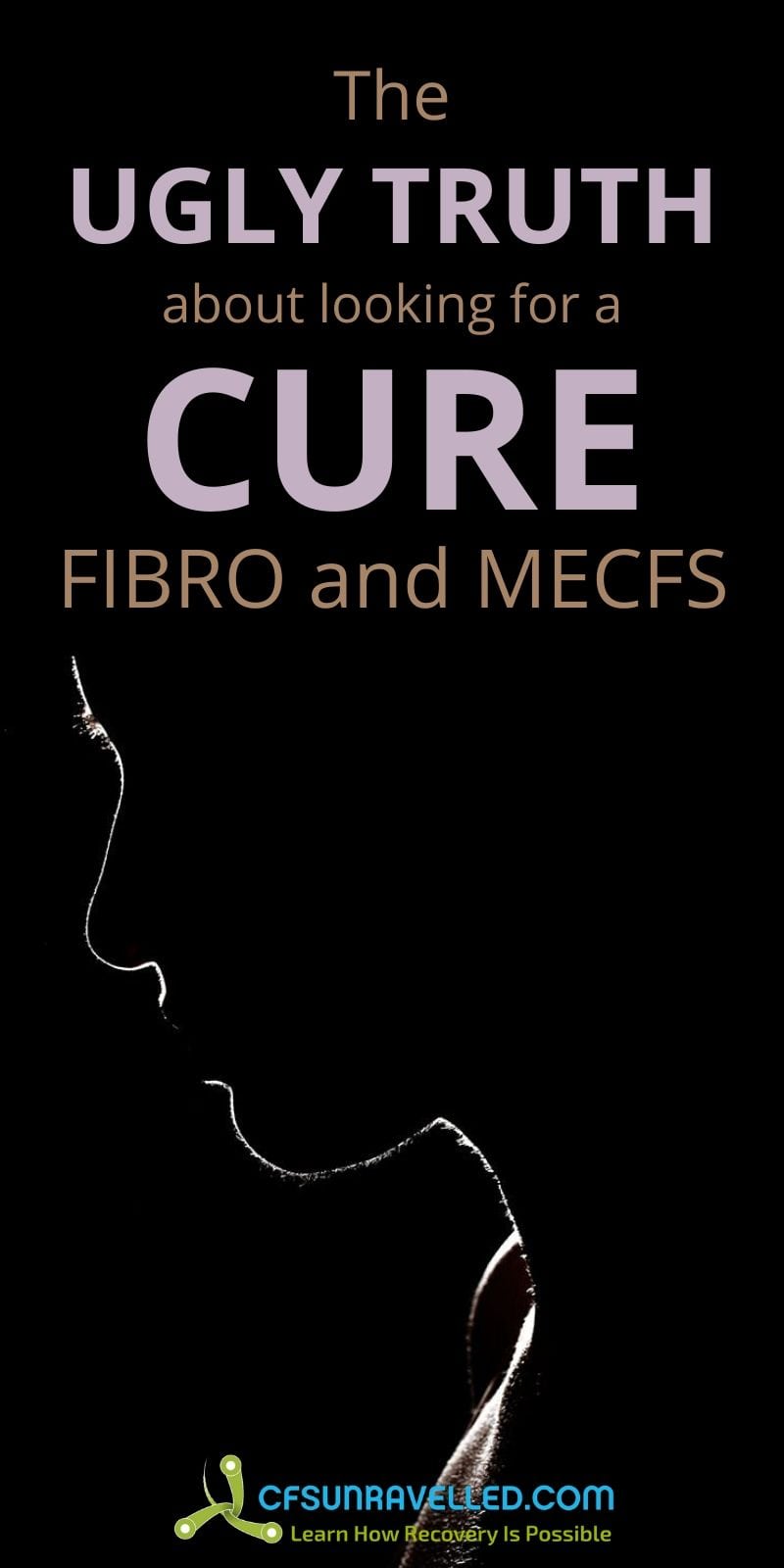 Persons unseen face with the ugly truth about looking for a cure with Fibromyalgia and MECFS