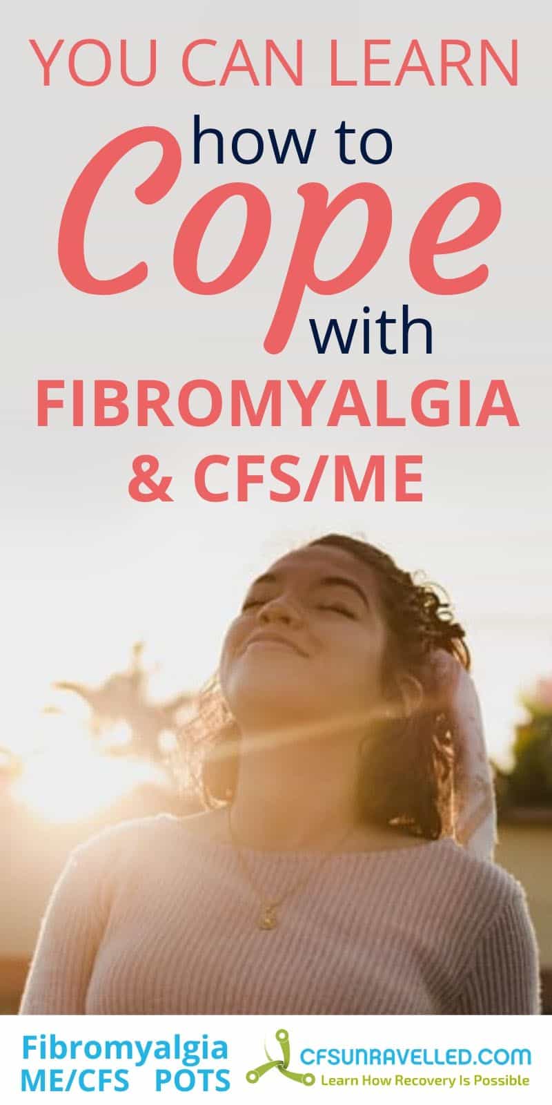 Woman smiling with eyes close and text on top on how you can learn how to cope with Fibromyalgia and CFSME 