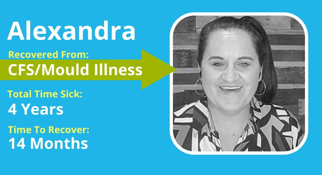 Alexandra tells how she recovered from CFS & Mould Illness